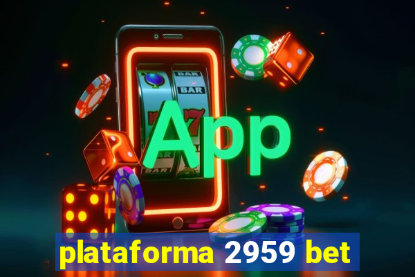 plataforma 2959 bet