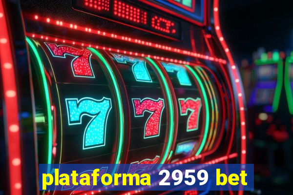 plataforma 2959 bet