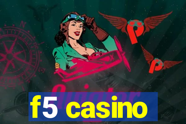 f5 casino