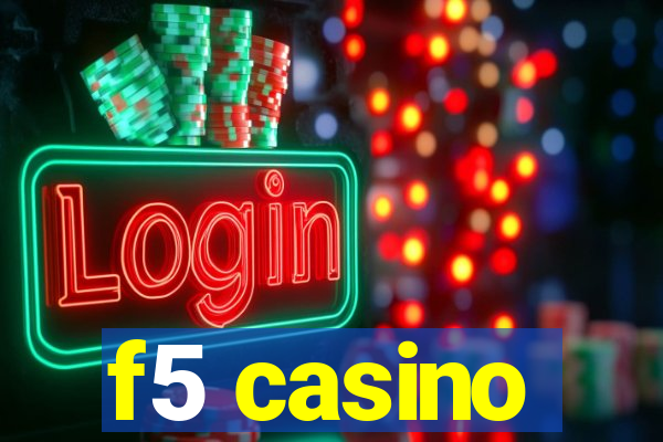 f5 casino