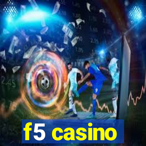 f5 casino