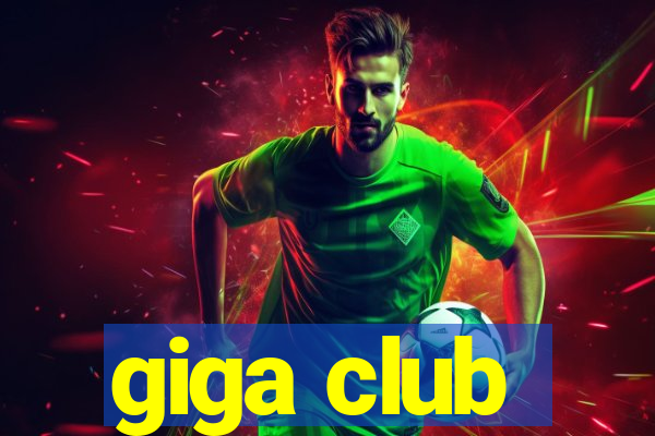 giga club