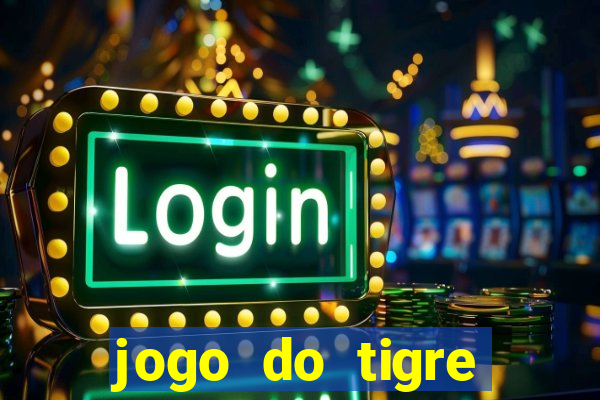 jogo do tigre ganha dinheiro mesmo