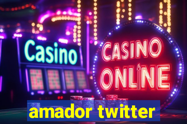 amador twitter