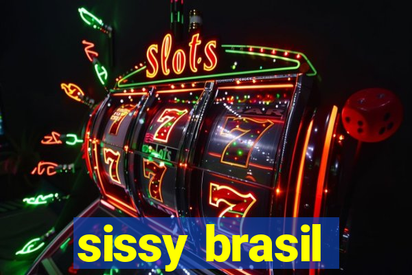 sissy brasil