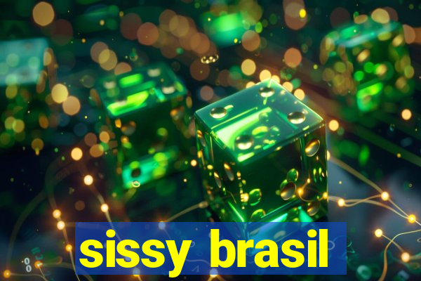 sissy brasil