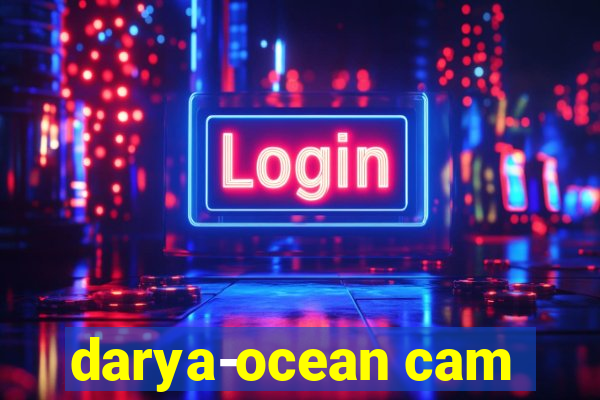 darya-ocean cam