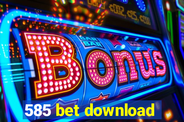 585 bet download