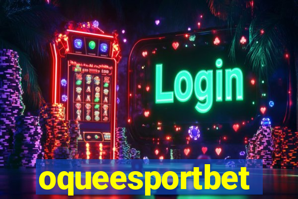 oqueesportbet