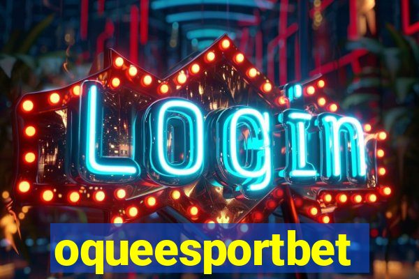 oqueesportbet