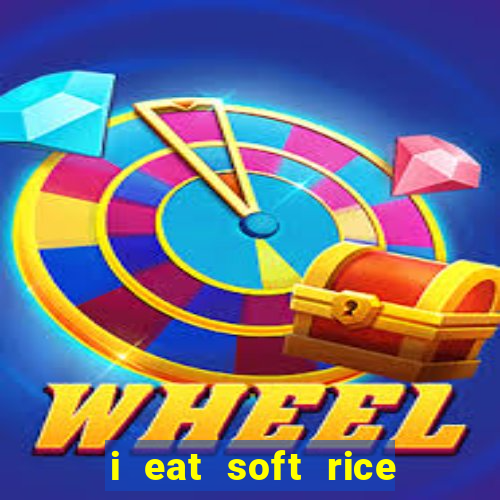 i eat soft rice in another world em português