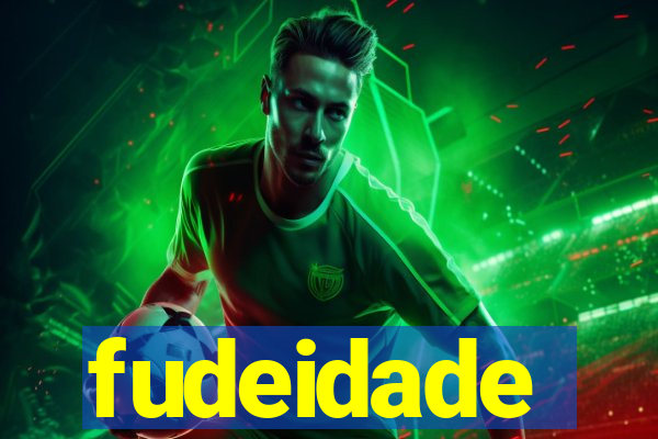 fudeidade