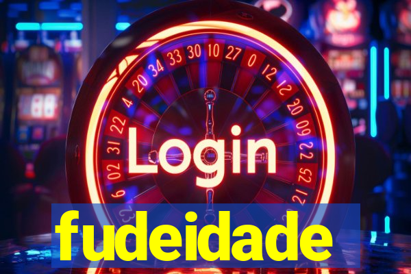 fudeidade