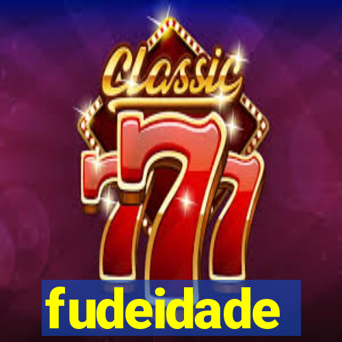 fudeidade