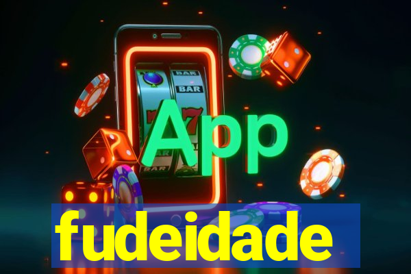 fudeidade