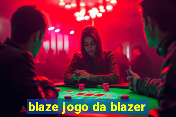 blaze jogo da blazer