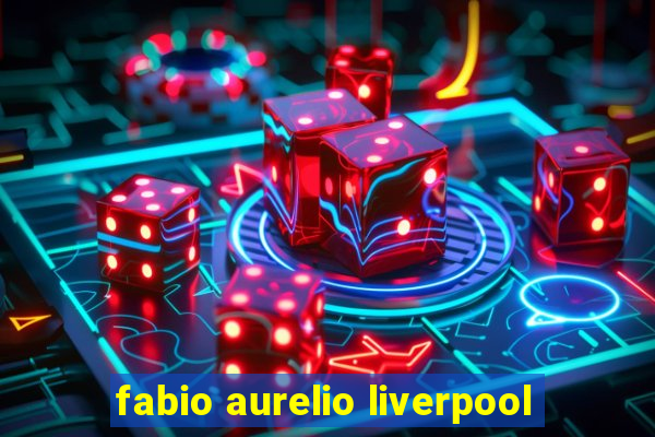 fabio aurelio liverpool