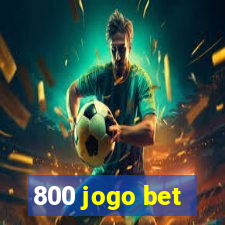 800 jogo bet