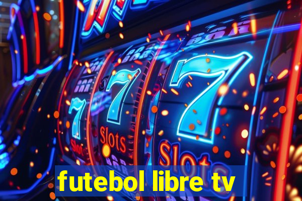 futebol libre tv