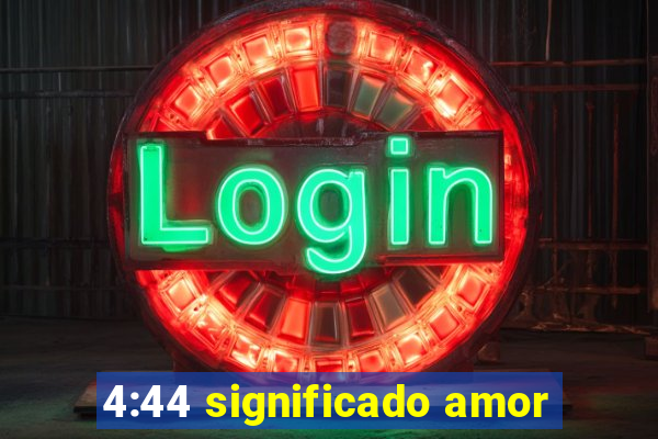 4:44 significado amor