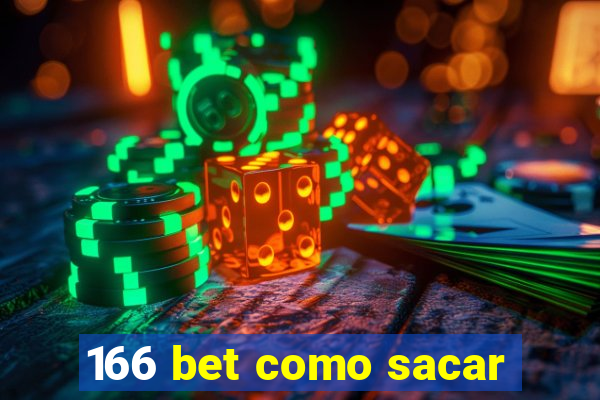 166 bet como sacar