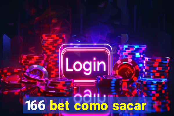 166 bet como sacar