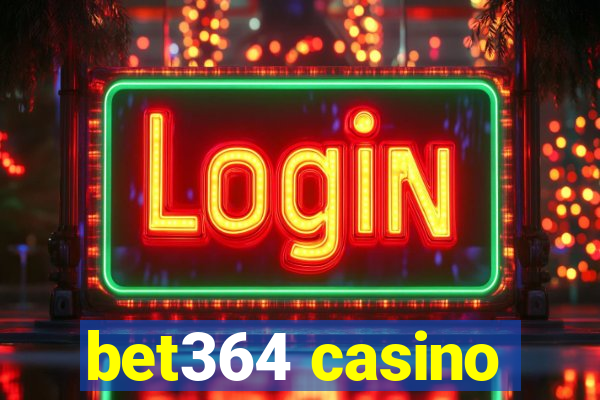 bet364 casino