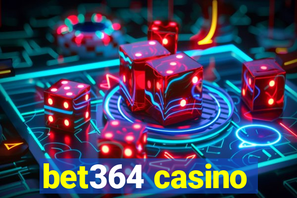 bet364 casino