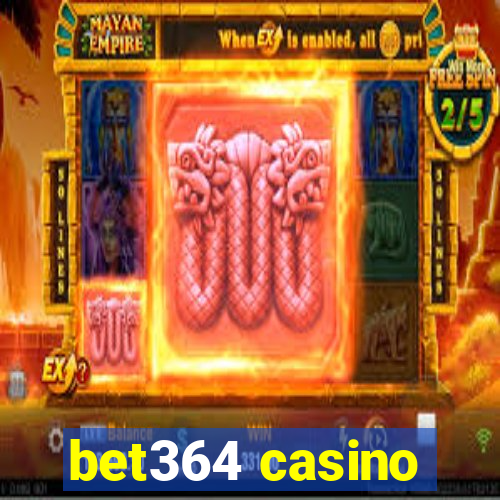 bet364 casino