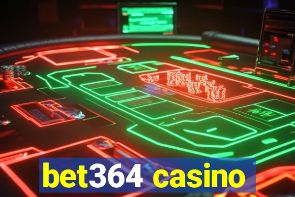 bet364 casino