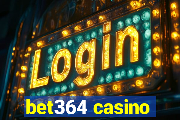 bet364 casino