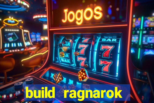 build ragnarok history reborn rag