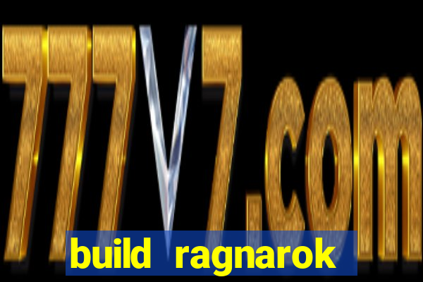 build ragnarok history reborn rag