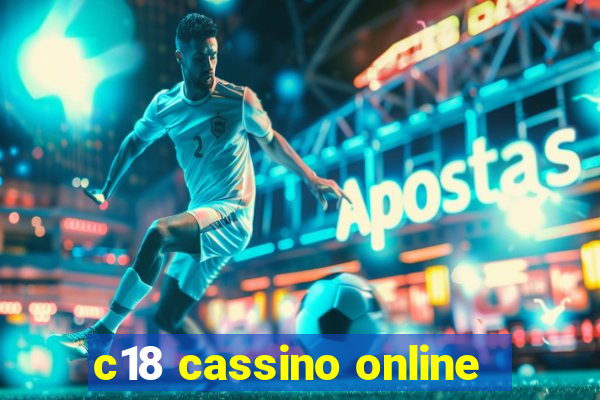 c18 cassino online