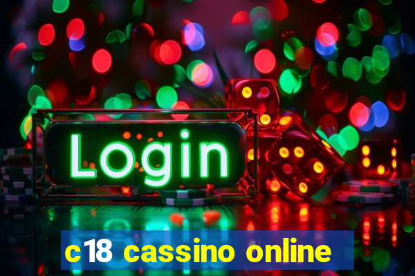 c18 cassino online