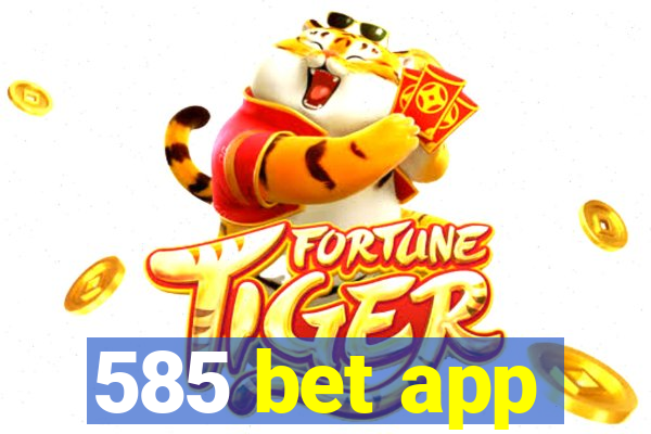 585 bet app