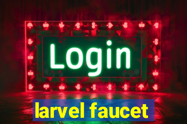 larvel faucet