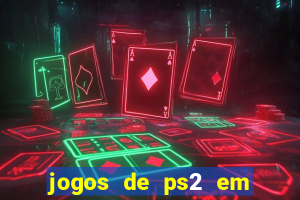 jogos de ps2 em formato iso