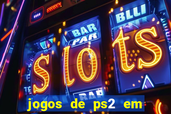 jogos de ps2 em formato iso