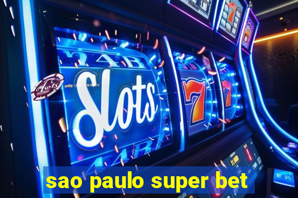 sao paulo super bet