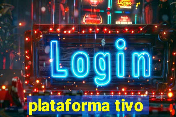 plataforma tivo