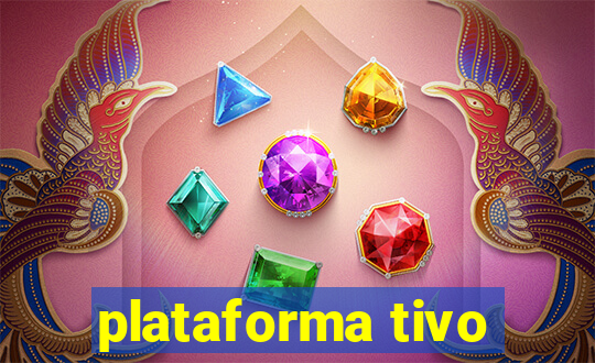 plataforma tivo