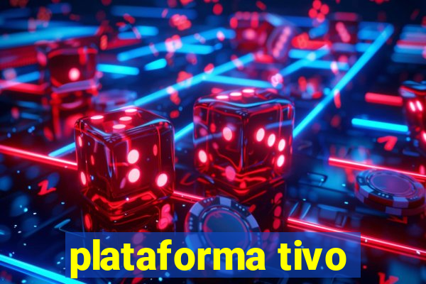 plataforma tivo