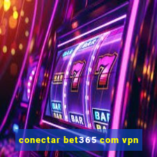 conectar bet365 com vpn