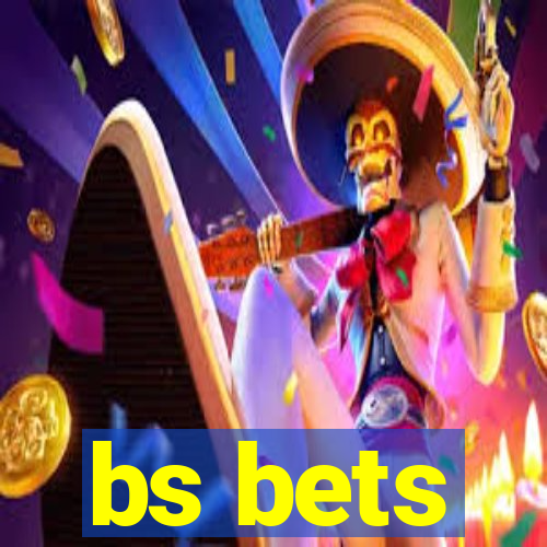 bs bets