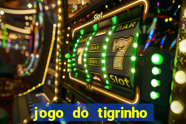 jogo do tigrinho deposito minimo 5 reais