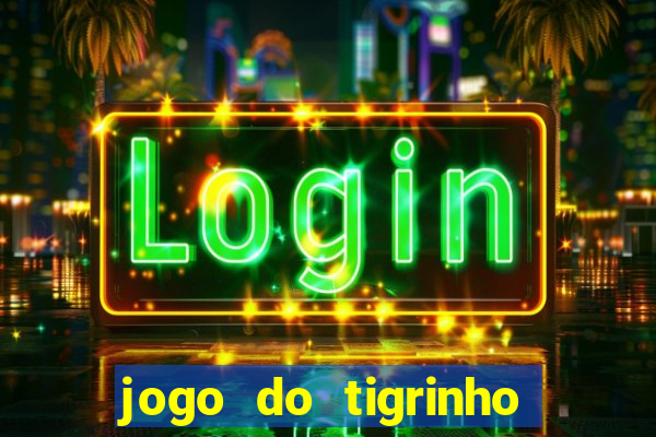 jogo do tigrinho deposito minimo 5 reais