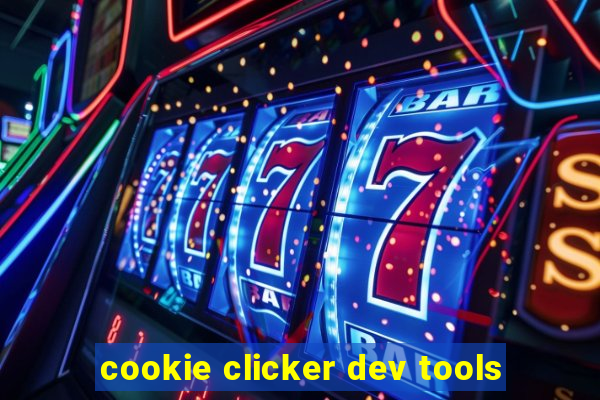 cookie clicker dev tools