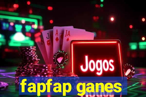 fapfap ganes