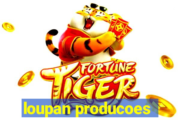 loupan producoes